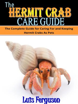cover image of THE HERMIT CRAB CARE GUIDE